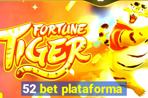 52 bet plataforma